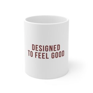 Feel Good Mug - 11oz White Coffee Cup