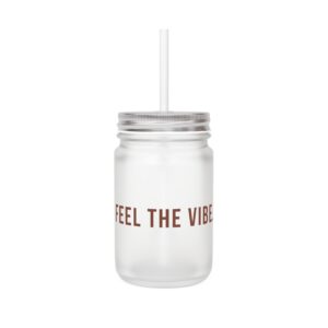 Feel the Vibe Mason Jar with Straw - Frosted Glass Drinkware
