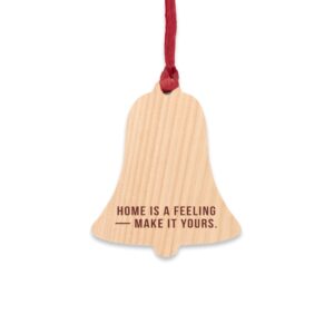 Home is a Feeling Wooden Ornament