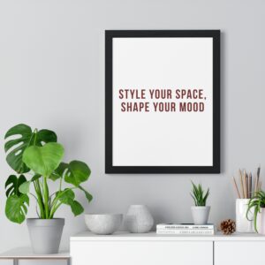 Framed Poster — "Style Your Space, Shape Your Mood" Minimal Wall Art