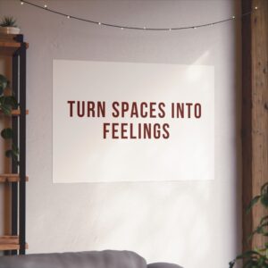 Matte Horizontal Poster — “Turn Spaces Into Feelings” Modern Minimalist Wall Art